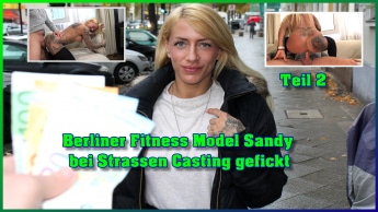 Berliner Fitness Model Sandy bei Strassen Casting gefickt Teil 2