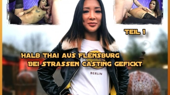 Halb Thai aus Flensburg bei Straßen Casting gefickt Teil 1