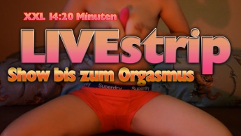 LIVEstrip Show bis zum Orgasmus XXL Video
