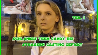 Schlankes Teen Candy bei Strassen Casting gefickt Teil 1