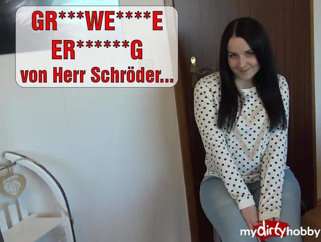 GRENZWERTIGE Erziehung von Herr Schröder….