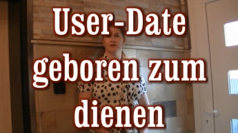 User Date – geboren zum dienen