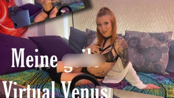 Achtung Dirty!!! Meine geile Virtual Venus Show