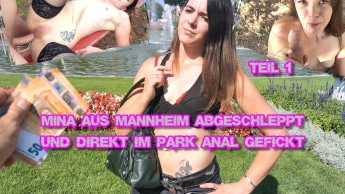 Mina aus Mannheim abgeschleppt und direkt im Park Anal gefickt Teil 1