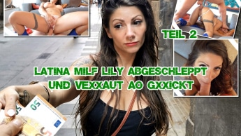 Latina MILF Lily abgeschleppt und versaut AO gefickt Teil 2