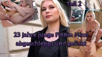 23 Jahre junge Finnin Mimi abgeschleppt und gefickt Teil 2
