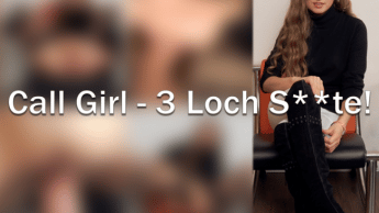 Call Girl – 3 Loch Stute!