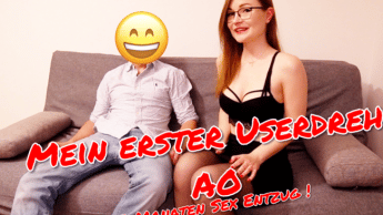 Mein ERSTER User Dreh AO nach SEX Entzug  Teil 1