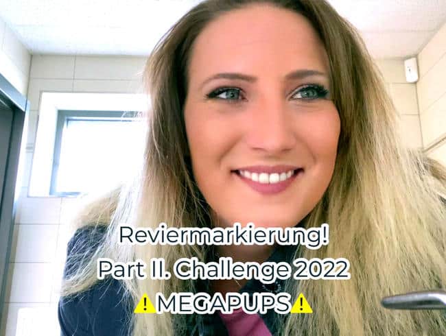 Reviermarkierung! Part 2 – Challenge 2022 !! MEGAPUPS!!