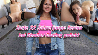 Zarte 22 Jahre junge Serina bei Straßen Casting gefickt Teil 1