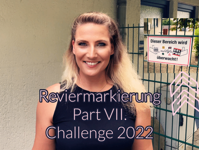 Reviermarkierung Part 7 – Challenge 2022