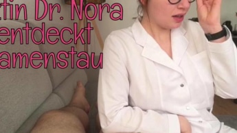 Ärztin Dr. Nora kümmert sich um deinen Samenstau