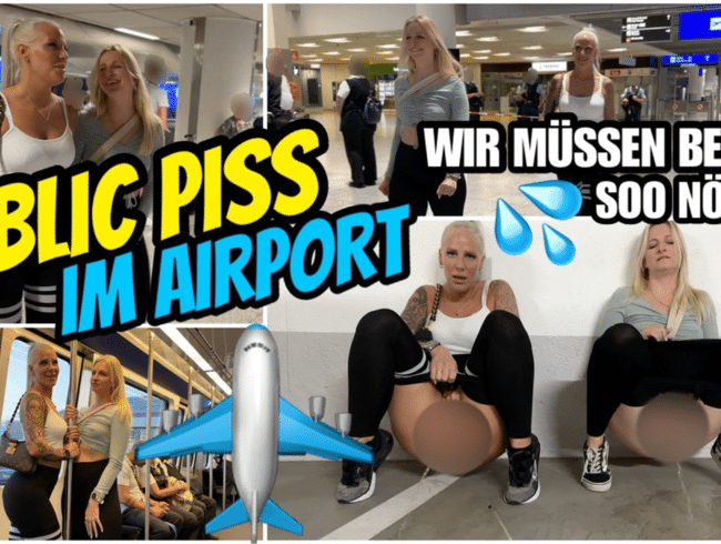 PUBLIC PISS im Airport | Wir müssen beide SOO NÖTIG…