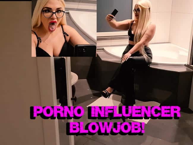 Porno Influencer Blowjob!