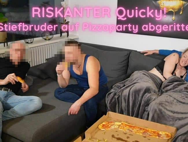 RISKANTER Quicky! Stiefbruder auf Pizzaparty abgeritten!