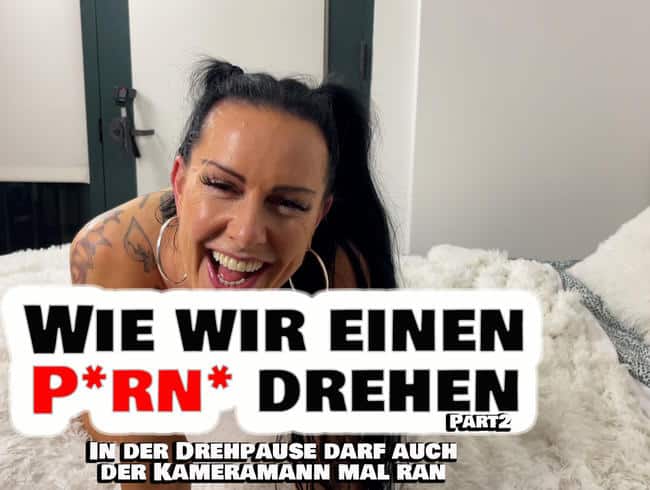 Wie wir einen Porno drehen. Part2. In der Drehpause darf auch der Kameramann mal ran