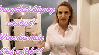 Wohnungsbesichtigung eskaliert! Wenn das mein Chef erfa?hrt!