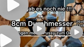 Das gab es noch nie!! 8cm Durchmesser Sprengen meine Pussy zum Orgasmus !