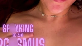 ACHTUNG! ECHTE ORGASMEN!!! Spanking, Masturbation, Dirty Talk: Warum bin ich nur so eine Schlampe?