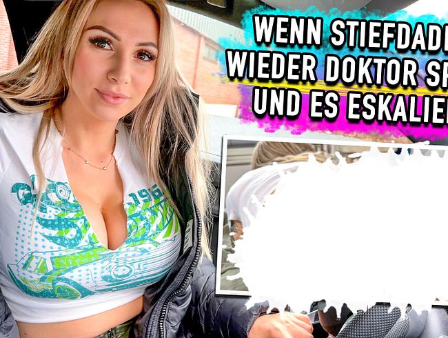 Wenn Stiefdaddy wieder Doktor spielt und es eskaliert